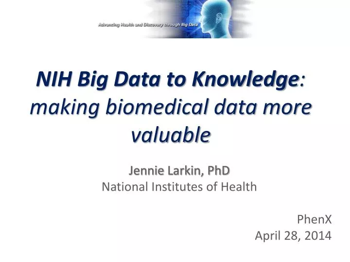 nih big data to knowledge making biomedical data more valuable