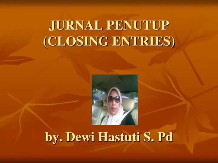 jurnal penutup closing entries by dewi hastuti s pd