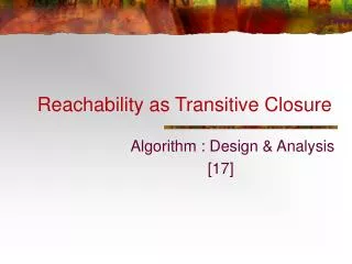 Reachability as Transitive Closure