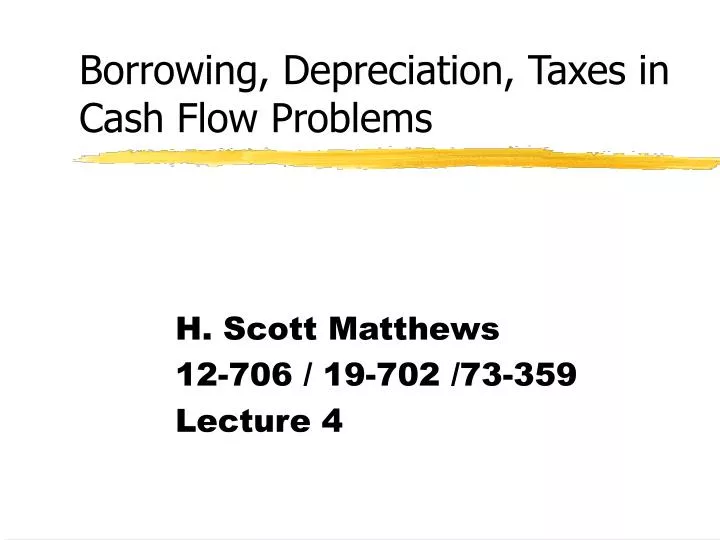 borrowing depreciation taxes in cash flow problems