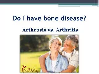 Arthrosis vs. Arthritis