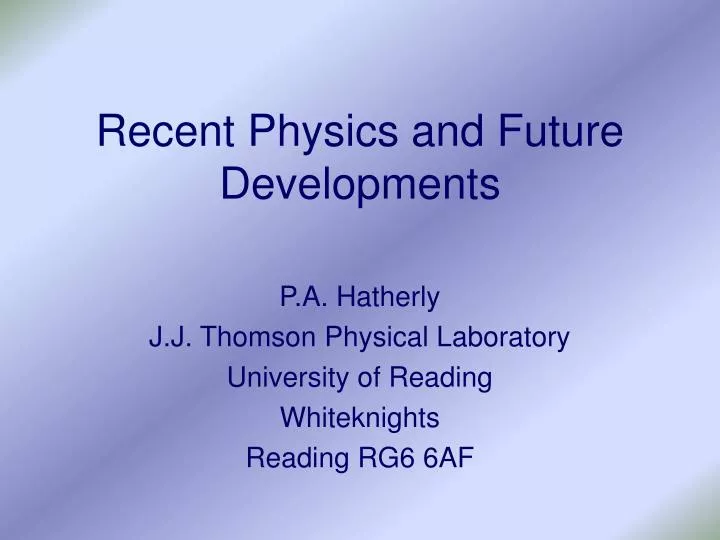 recent physics and future developments