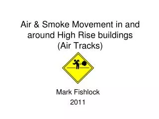 Air &amp; Smoke Movement in and around High Rise buildings (Air Tracks)