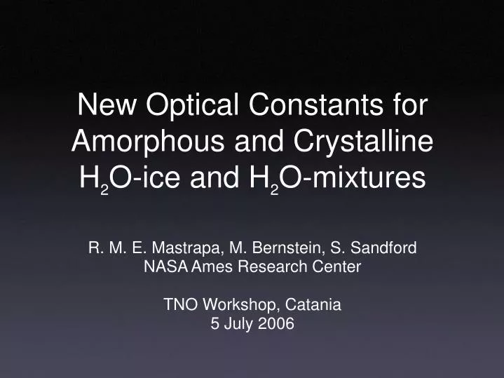 new optical constants for amorphous and crystalline h 2 o ice and h 2 o mixtures