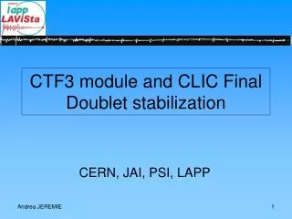 CTF3 module and CLIC Final Doublet stabilization