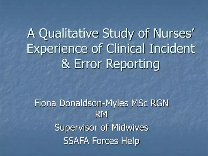 a qualitative study of nurses experience of clinical incident error reporting