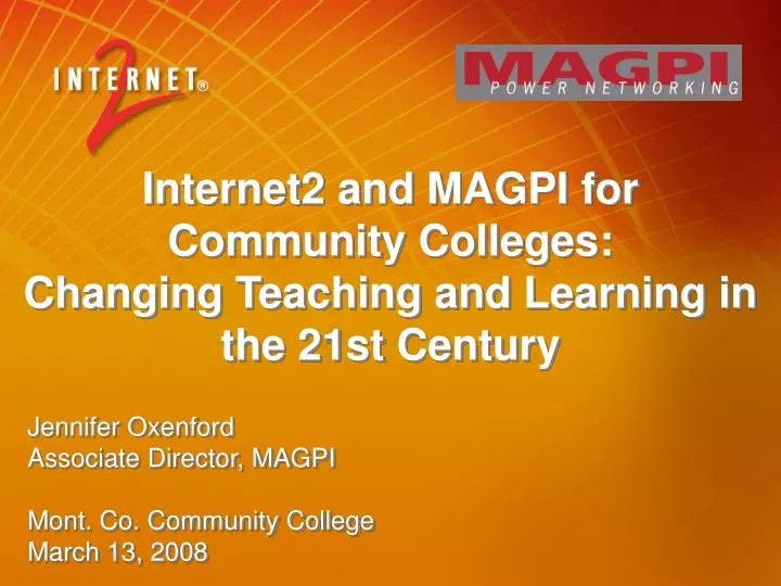 internet2 and magpi for community colleges changing teaching and learning in the 21st century