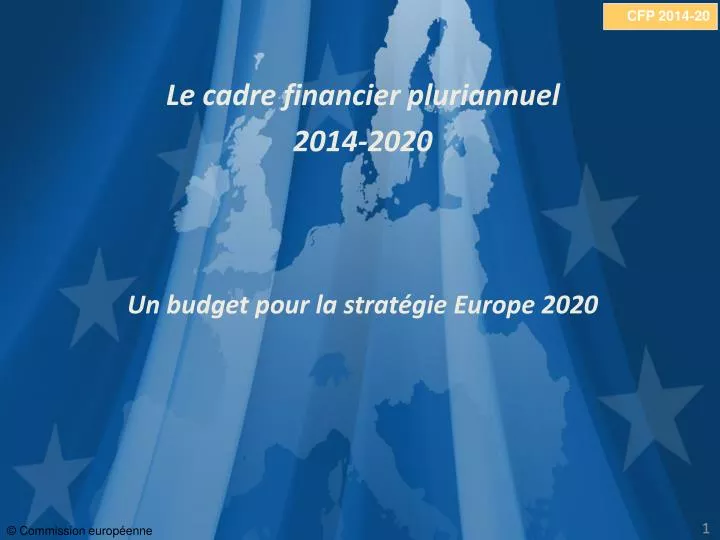 le cadre financier pluriannuel 2014 2020 un budget pour la strat gie europe 2020