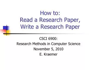 How to: Read a Research Paper, Write a Research Paper