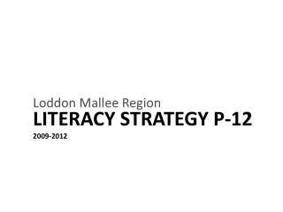 LITERACY STRATEGY P-12 2009-2012