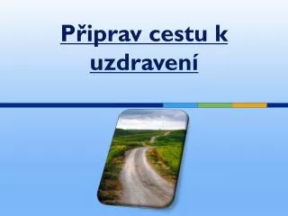 p iprav cestu k uzdraven