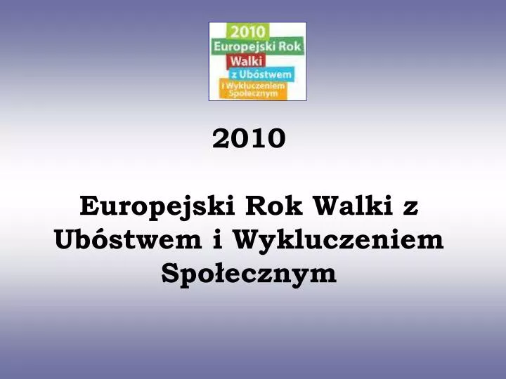 2010 europejski rok walki z ub stwem i wykluczeniem spo ecznym