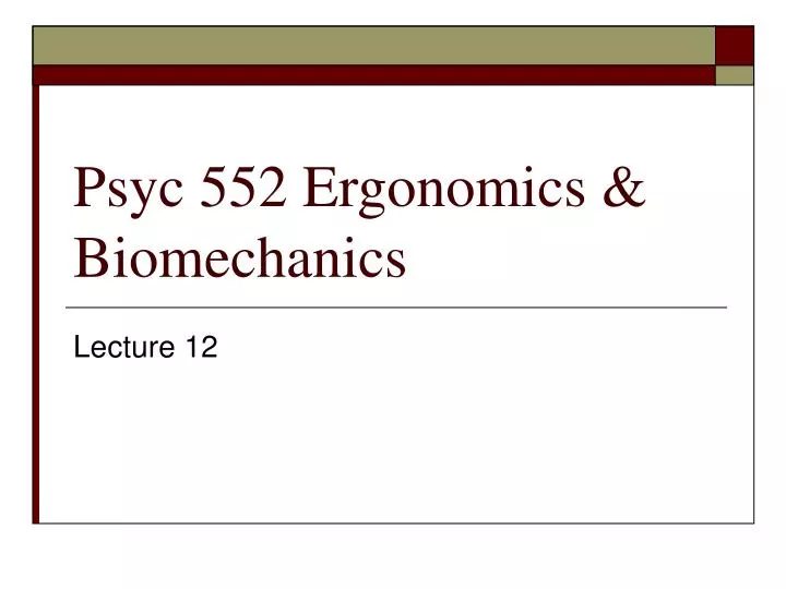 psyc 552 ergonomics biomechanics