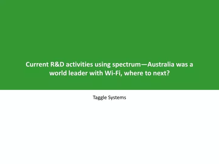 current r d activities using spectrum australia was a world leader with wi fi where to next