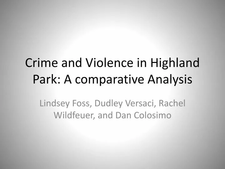 crime and violence in highland park a comparative analysis