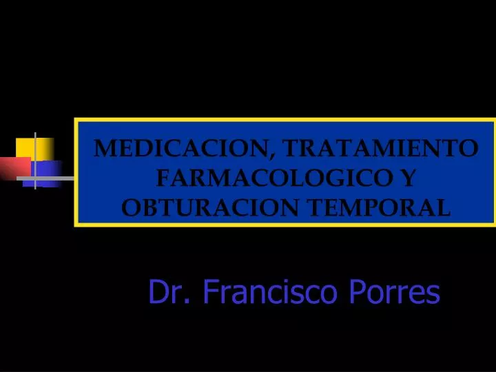 medicacion tratamiento farmacologico y obturacion temporal