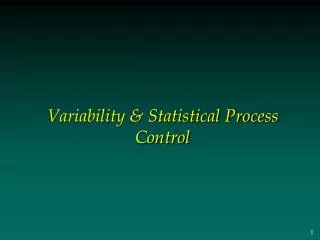 Variability &amp; Statistical Process Control