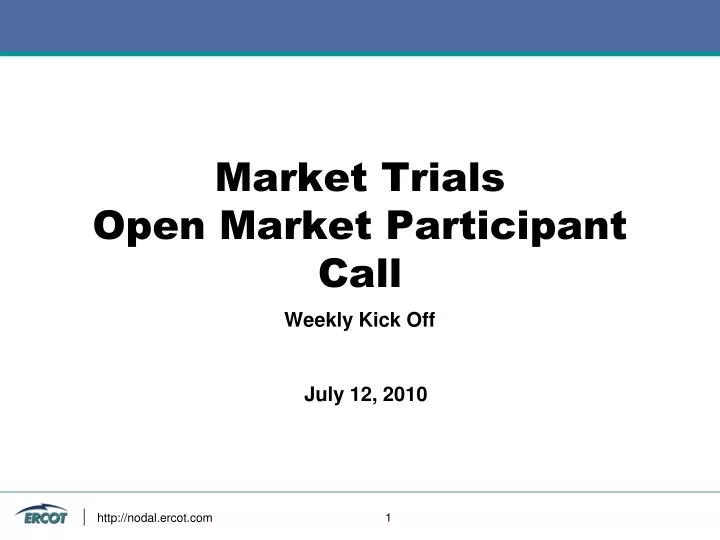 market trials open market participant call