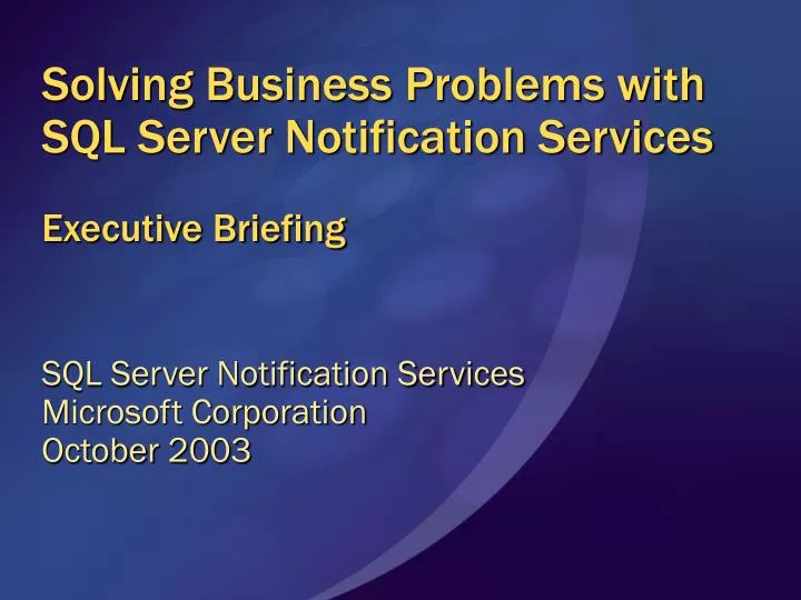 solving business problems with sql server notification services executive briefing