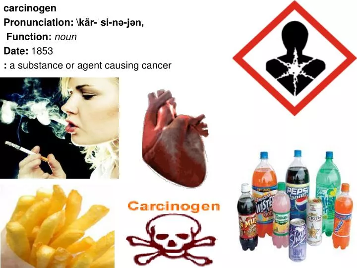 carcinogen pronunciation k r si n j n function noun date 1853 a substance or agent causing cancer