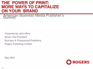 THE POWER OF PRINT: MORE WAYS TO CAPITALIZE ON YOUR BRAND