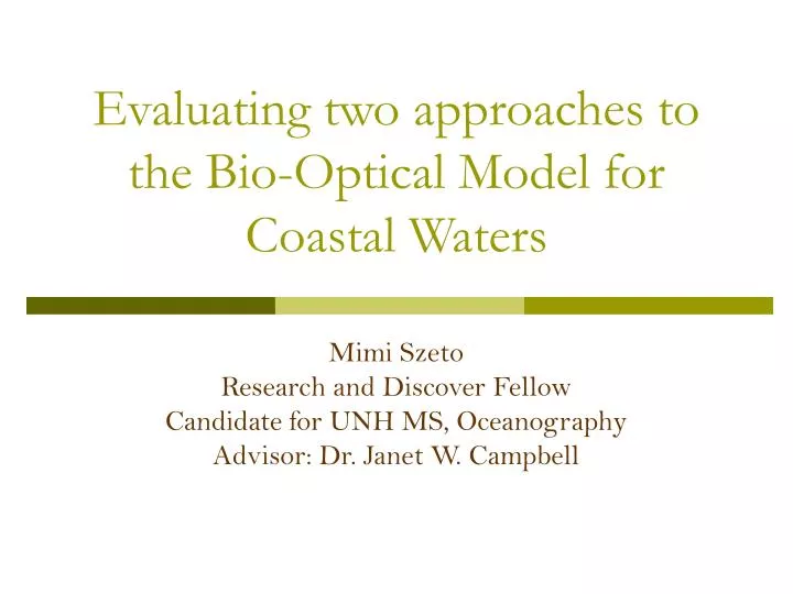 evaluating two approaches to the bio optical model for coastal waters