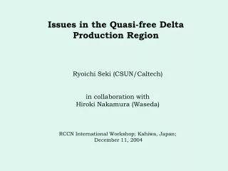Issues in the Quasi-free Delta Production Region