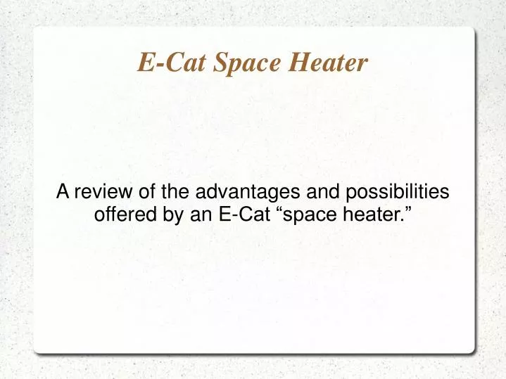 a review of the advantages and possibilities offered by an e cat space heater