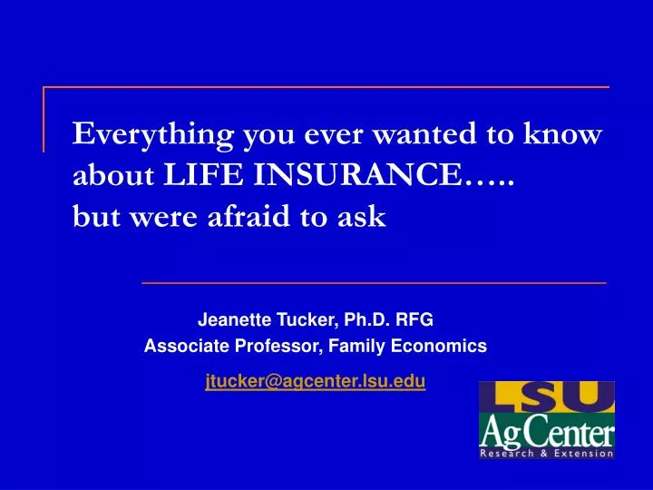 everything you ever wanted to know about life insurance but were afraid to ask