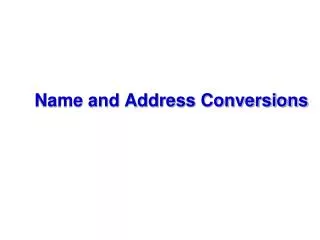 Name and Address Conversions