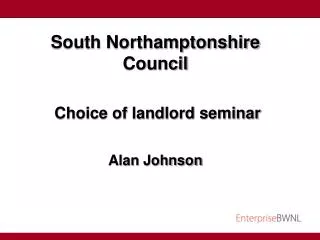 South Northamptonshire Council Choice of landlord seminar Alan Johnson