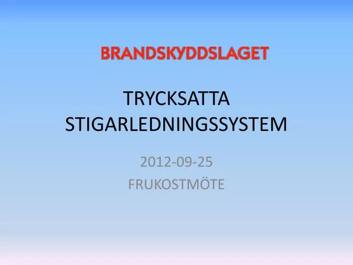 trycksatta stigarledningssystem