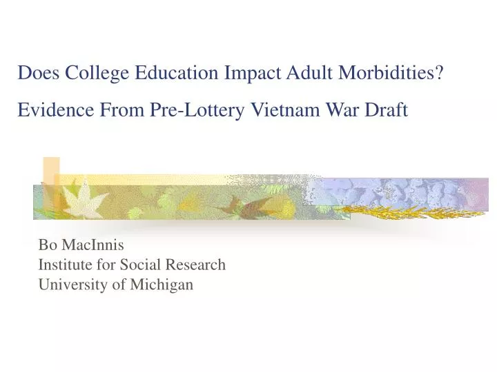 does college education impact adult morbidities evidence from pre lottery vietnam war draft