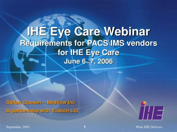 ihe eye care webinar requirements for pacs ims vendors for ihe eye care june 6 7 2006