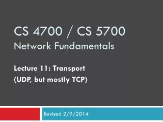 CS 4700 / CS 5700 Network Fundamentals