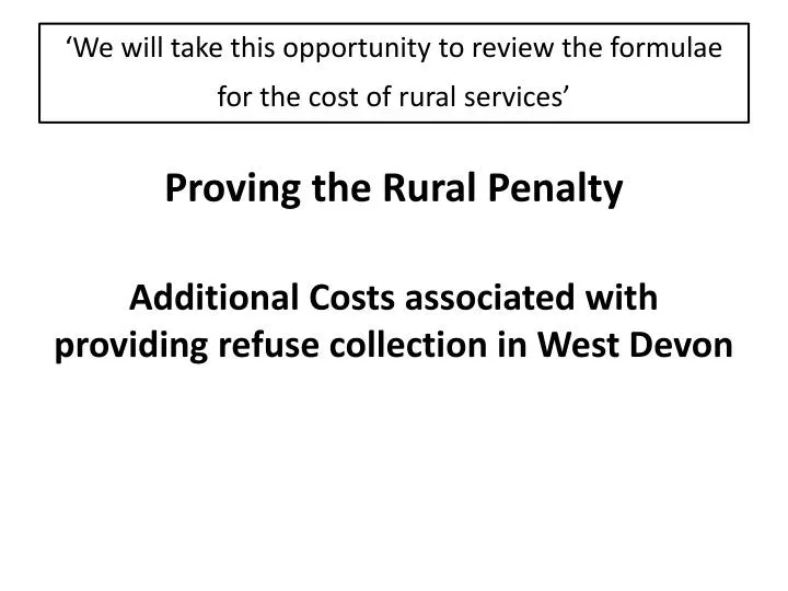 we will take this opportunity to review the formulae for the cost of rural services