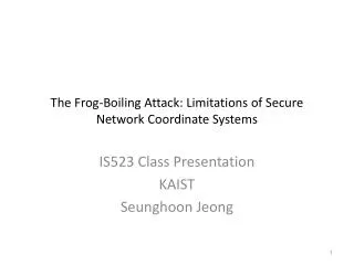 The Frog-Boiling Attack: Limitations of Secure Network Coordinate Systems
