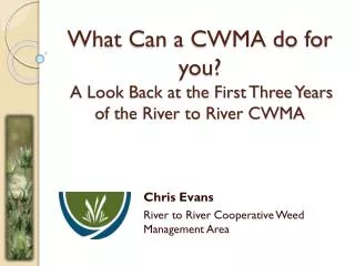 What Can a CWMA do for you? A Look Back at the First Three Years of the River to River CWMA