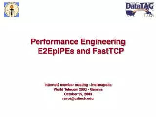Performance Engineering E2EpiPEs and FastTCP Internet2 member meeting - Indianapolis