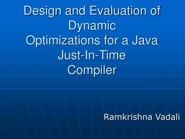 design and evaluation of dynamic optimizations for a java just in time compiler