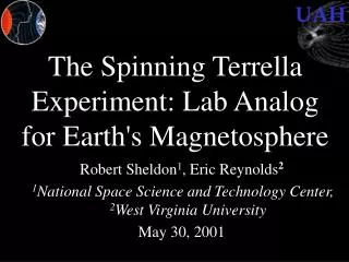 The Spinning Terrella Experiment: Lab Analog for Earth's Magnetosphere