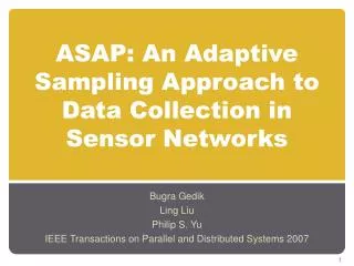 ASAP: An Adaptive Sampling Approach to Data Collection in Sensor Networks