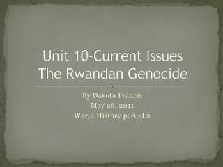Unit 10-Current Issues The Rwandan Genocide