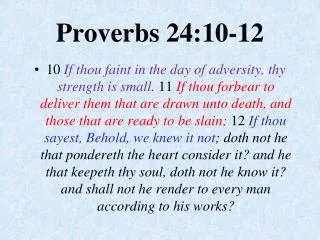 Proverbs 24:10-12