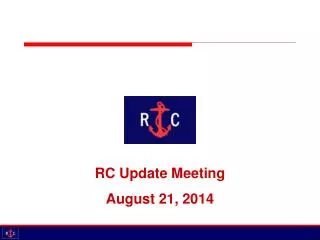 RC Update Meeting August 21, 2014
