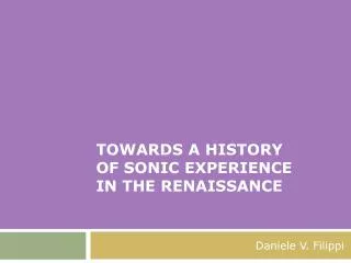 towards a history of sonic experience in the renaissance