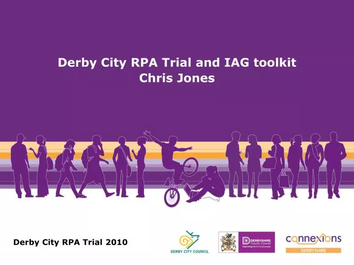 derby city rpa trial and iag toolkit chris jones