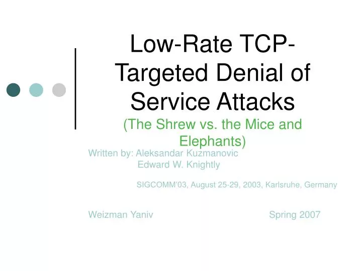 low rate tcp targeted denial of service attacks the shrew vs the mice and elephants
