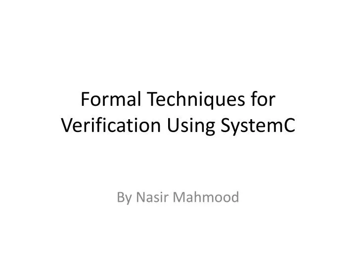 formal techniques for verification using systemc