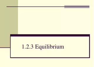 1.2.3 Equilibrium